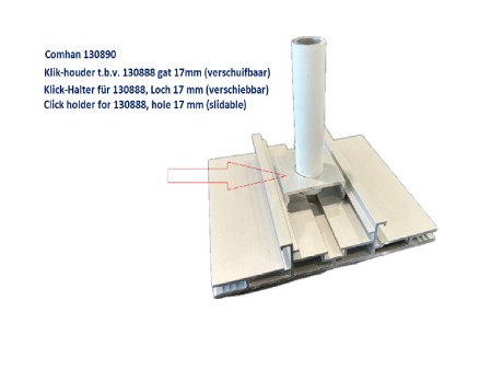 Klik-houder t.b.v. 130888 met gat 17mm (verschuifbaar)